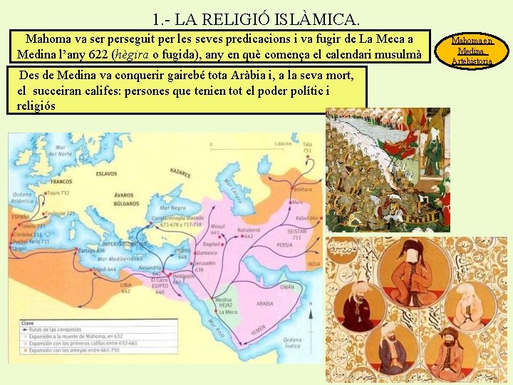 1. - LA RELIGIÓ ISLÀMICA. Mahoma va ser perseguit per les seves predicacions i