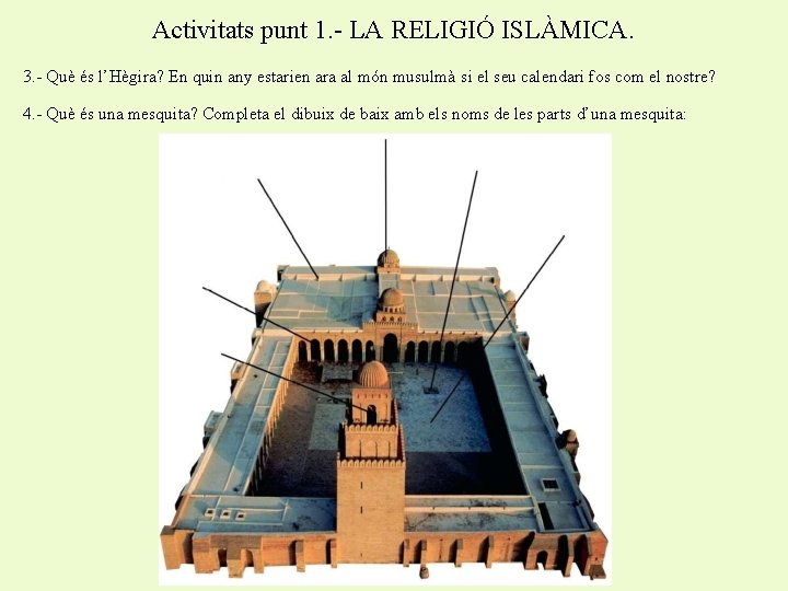 Activitats punt 1. - LA RELIGIÓ ISLÀMICA. 3. - Què és l’Hègira? En quin
