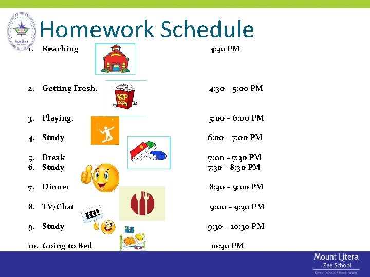 Homework Schedule 1. Reaching 4: 30 PM 2. Getting Fresh. 4: 30 – 5: