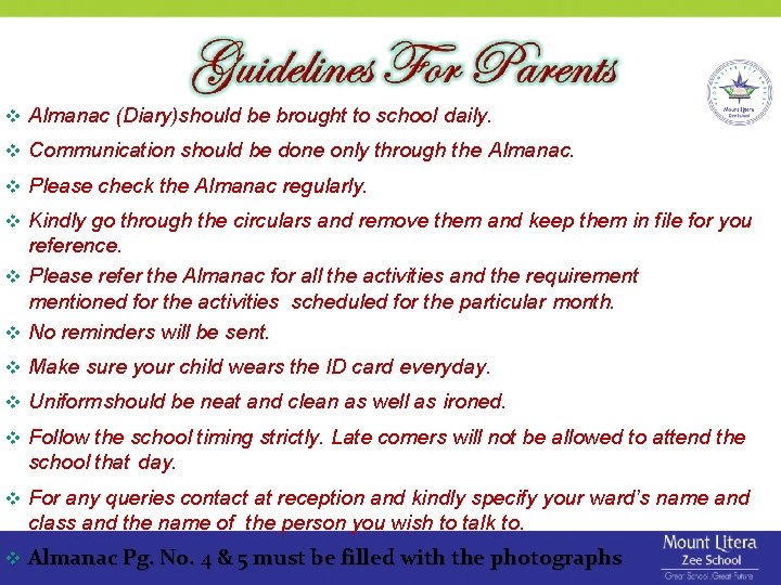  Almanac (Diary)should be brought to school daily. Communication should be done only through