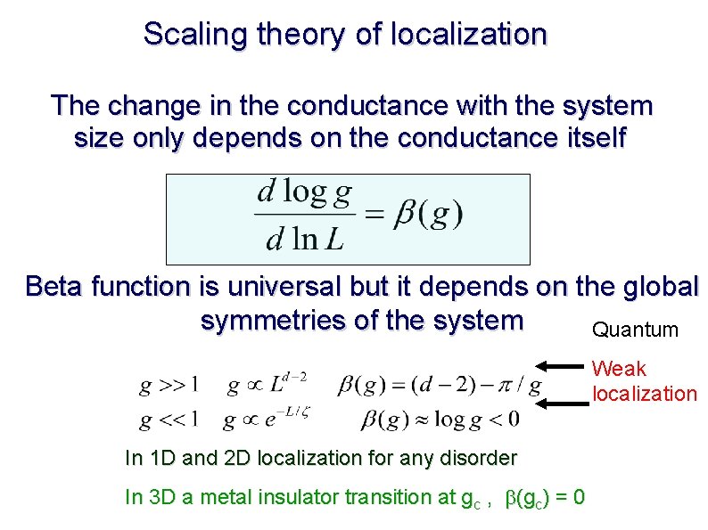 Scaling theory of localization The change in the conductance with the system size only