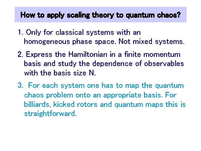 How to apply scaling theory to quantum chaos? 1. Only for classical systems with