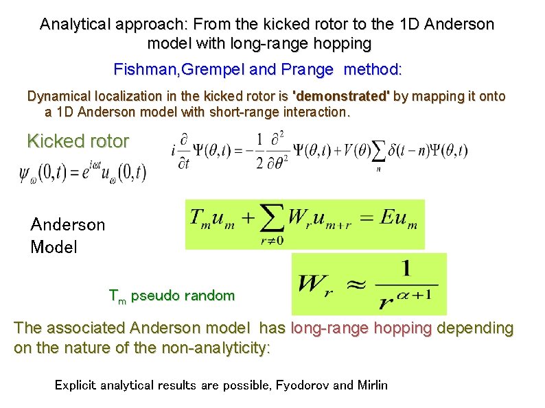 Analytical approach: From the kicked rotor to the 1 D Anderson model with long-range