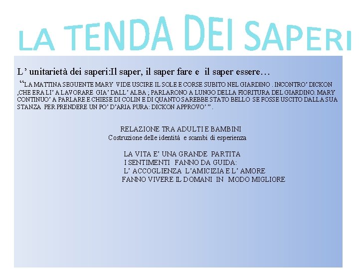L’ unitarietà dei saperi: Il saper, il saper fare e il saper essere… “LA
