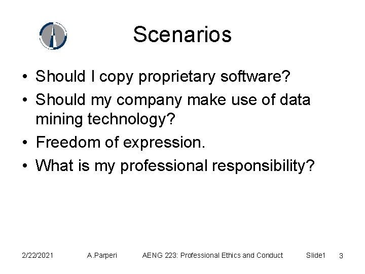 Scenarios • Should I copy proprietary software? • Should my company make use of