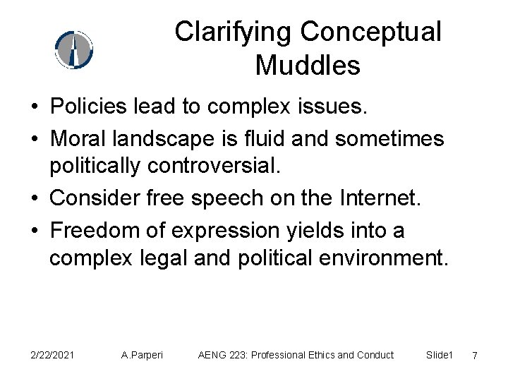 Clarifying Conceptual Muddles • Policies lead to complex issues. • Moral landscape is fluid