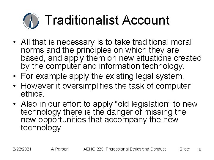 Traditionalist Account • All that is necessary is to take traditional moral norms and