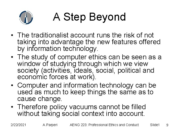 A Step Beyond • The traditionalist account runs the risk of not taking into