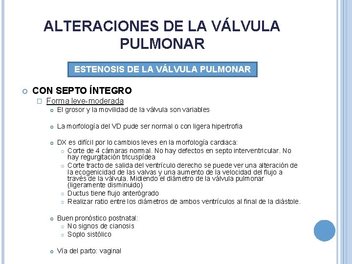 ALTERACIONES DE LA VÁLVULA PULMONAR ESTENOSIS DE LA VÁLVULA PULMONAR CON SEPTO ÍNTEGRO � ALTERACIONES DE LA VÁLVULA PULMONAR ESTENOSIS DE LA VÁLVULA PULMONAR CON SEPTO ÍNTEGRO �
