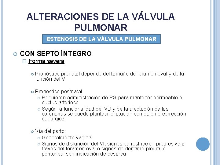 ALTERACIONES DE LA VÁLVULA PULMONAR ESTENOSIS DE LA VÁLVULA PULMONAR CON SEPTO ÍNTEGRO � ALTERACIONES DE LA VÁLVULA PULMONAR ESTENOSIS DE LA VÁLVULA PULMONAR CON SEPTO ÍNTEGRO �