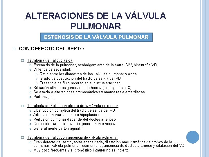 ALTERACIONES DE LA VÁLVULA PULMONAR ESTENOSIS DE LA VÁLVULA PULMONAR CON DEFECTO DEL SEPTO ALTERACIONES DE LA VÁLVULA PULMONAR ESTENOSIS DE LA VÁLVULA PULMONAR CON DEFECTO DEL SEPTO