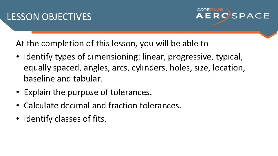 LESSON OBJECTIVES At the completion of this lesson, you will be able to •