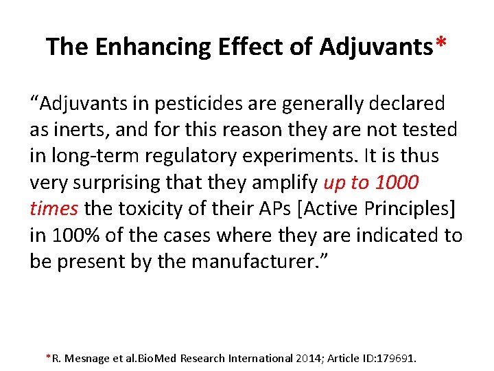 The Enhancing Effect of Adjuvants* “Adjuvants in pesticides are generally declared as inerts, and