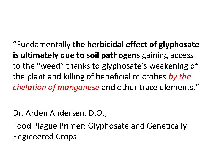 “Fundamentally the herbicidal effect of glyphosate is ultimately due to soil pathogens gaining access