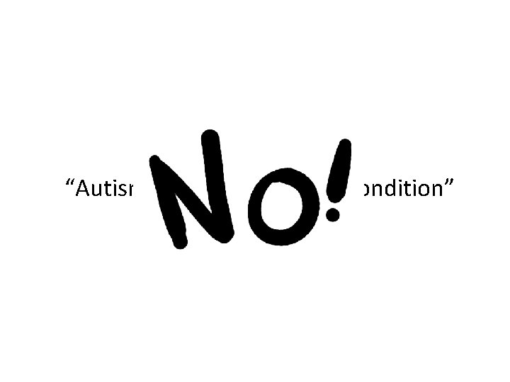 “Autism is a multi-factorial condition” 