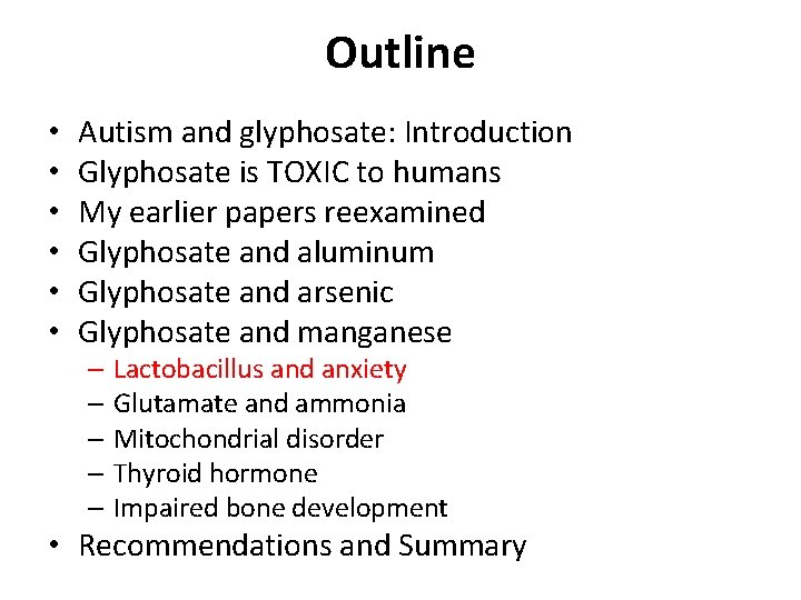 Outline • • • Autism and glyphosate: Introduction Glyphosate is TOXIC to humans My