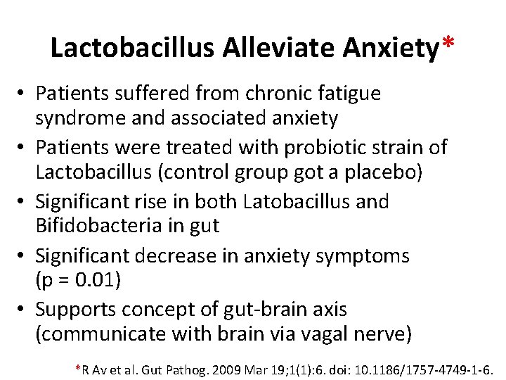 Lactobacillus Alleviate Anxiety* • Patients suffered from chronic fatigue syndrome and associated anxiety •