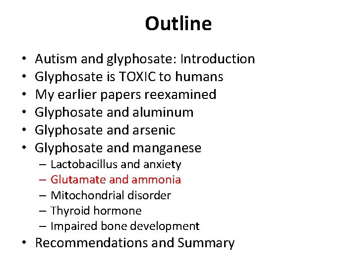Outline • • • Autism and glyphosate: Introduction Glyphosate is TOXIC to humans My