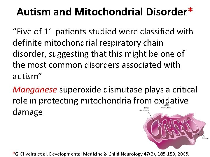 Autism and Mitochondrial Disorder* “Five of 11 patients studied were classified with definite mitochondrial