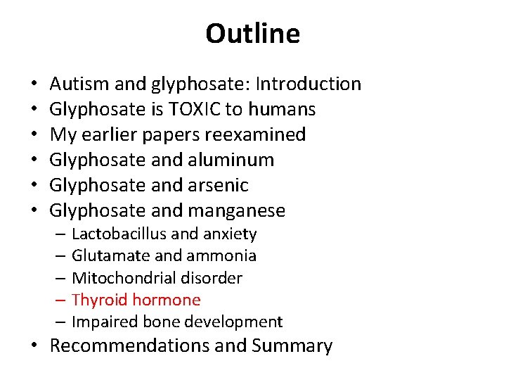 Outline • • • Autism and glyphosate: Introduction Glyphosate is TOXIC to humans My