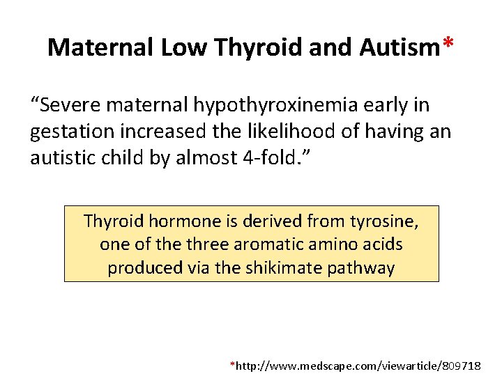 Maternal Low Thyroid and Autism* “Severe maternal hypothyroxinemia early in gestation increased the likelihood