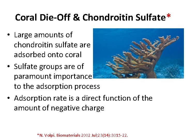 Coral Die-Off & Chondroitin Sulfate* • Large amounts of chondroitin sulfate are adsorbed onto