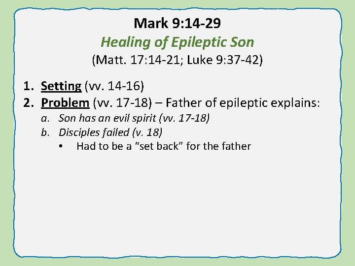 Mark 9: 14 -29 Healing of Epileptic Son (Matt. 17: 14 -21; Luke 9:
