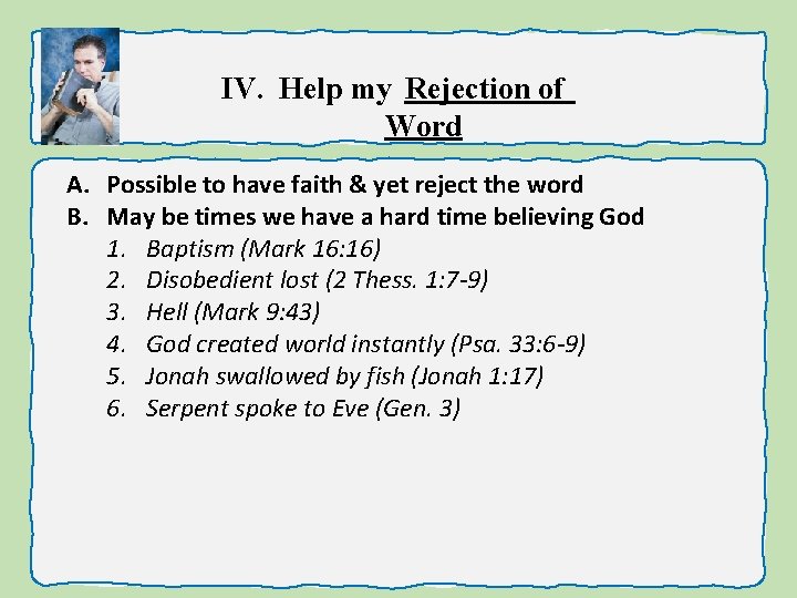 IV. Help my Rejection of Word A. Possible to have faith & yet reject
