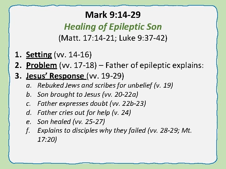 Mark 9: 14 -29 Healing of Epileptic Son (Matt. 17: 14 -21; Luke 9: