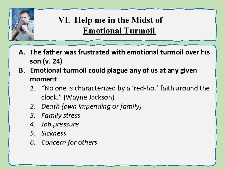 VI. Help me in the Midst of Emotional Turmoil A. The father was frustrated