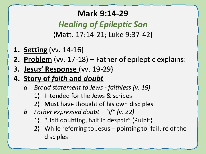 Mark 9: 14 -29 Healing of Epileptic Son (Matt. 17: 14 -21; Luke 9: