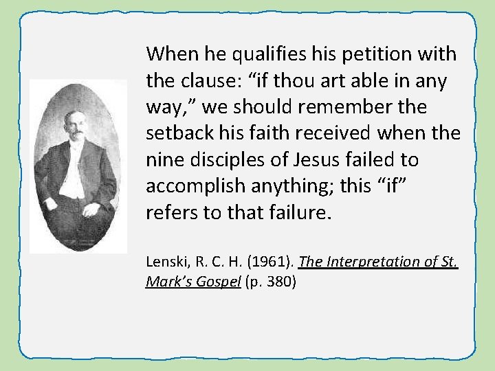 When he qualifies his petition with the clause: “if thou art able in any