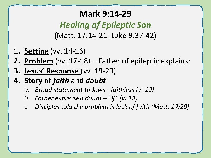 Mark 9: 14 -29 Healing of Epileptic Son (Matt. 17: 14 -21; Luke 9:
