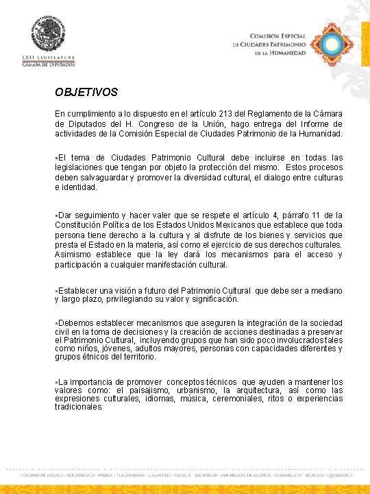 OBJETIVOS En cumplimiento a lo dispuesto en el artículo 213 del Reglamento de la