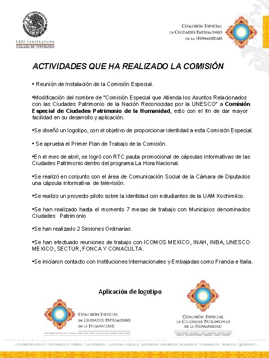 ACTIVIDADES QUE HA REALIZADO LA COMISIÓN • Reunión de Instalación de la Comisión Especial.