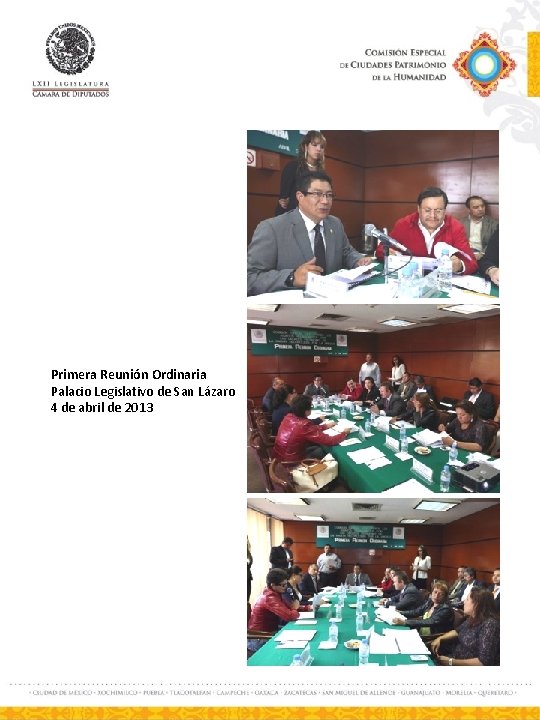 Primera Reunión Ordinaria Palacio Legislativo de San Lázaro 4 de abril de 2013 