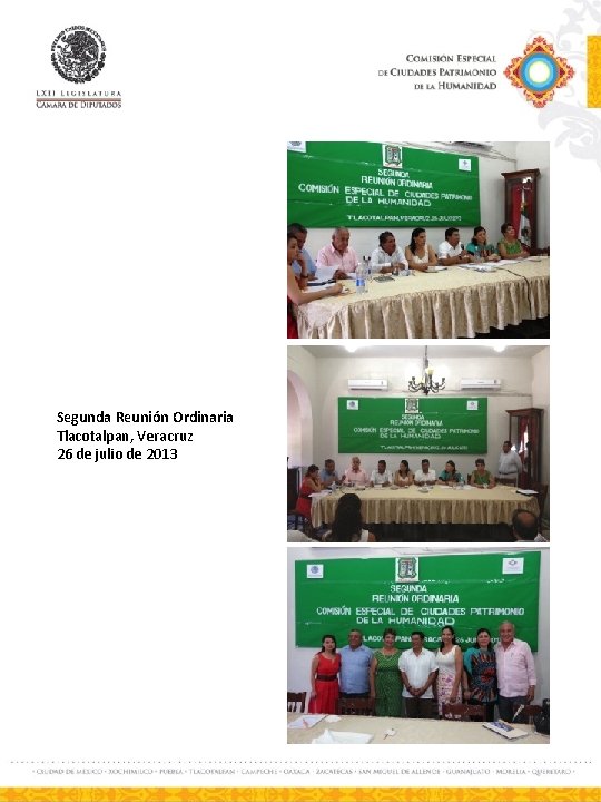 Segunda Reunión Ordinaria Tlacotalpan, Veracruz 26 de julio de 2013 