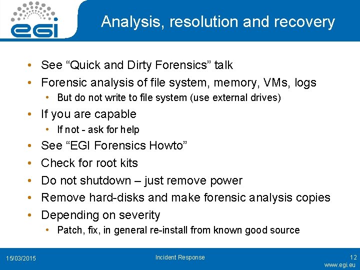 Analysis, resolution and recovery • See “Quick and Dirty Forensics” talk • Forensic analysis