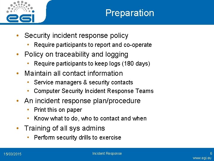 Preparation • Security incident response policy • Require participants to report and co-operate •