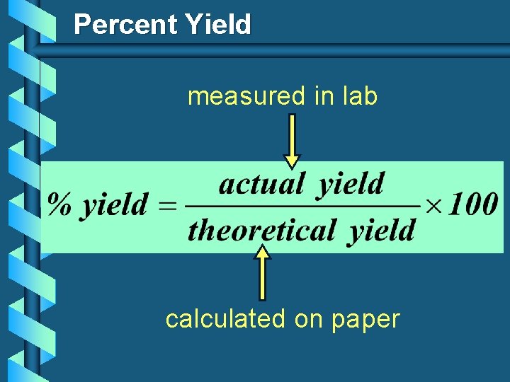 Percent Yield measured in lab calculated on paper 