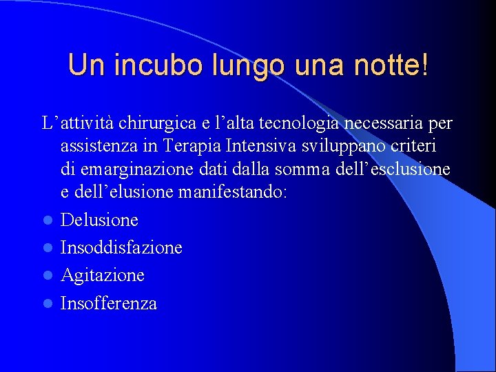 Un incubo lungo una notte! L’attività chirurgica e l’alta tecnologia necessaria per assistenza in