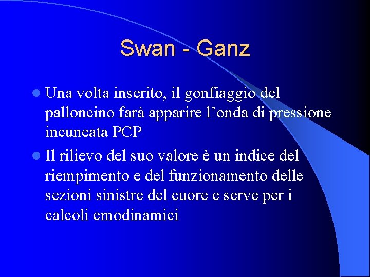 Swan - Ganz l Una volta inserito, il gonfiaggio del palloncino farà apparire l’onda
