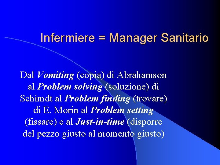 Infermiere = Manager Sanitario Dal Vomiting (copia) di Abrahamson al Problem solving (soluzione) di