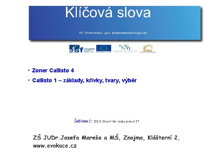  • Zoner Callisto 4 • Callisto 1 – základy, křivky, tvary, výběr 