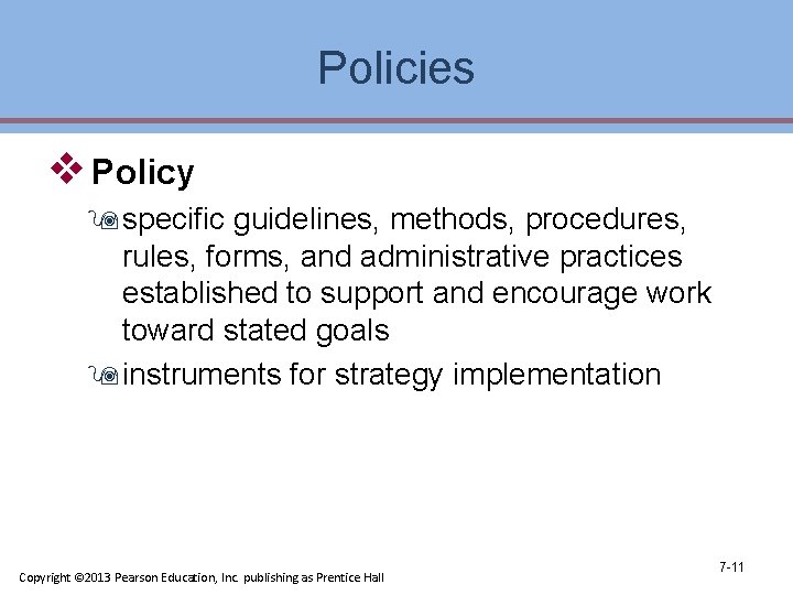 Policies v Policy 9 specific guidelines, methods, procedures, rules, forms, and administrative practices established