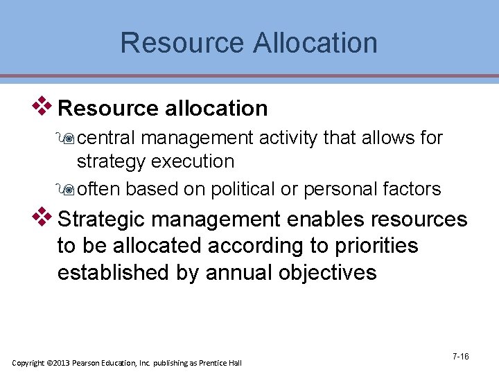 Resource Allocation v Resource allocation 9 central management activity that allows for strategy execution