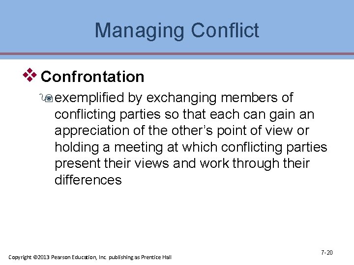 Managing Conflict v Confrontation 9 exemplified by exchanging members of conflicting parties so that