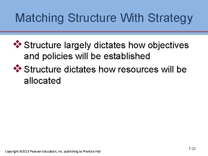 Matching Structure With Strategy v Structure largely dictates how objectives and policies will be