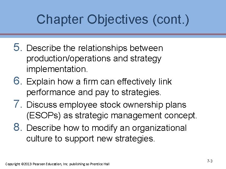 Chapter Objectives (cont. ) 5. 6. 7. 8. Describe the relationships between production/operations and