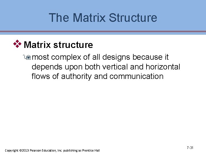 The Matrix Structure v Matrix structure 9 most complex of all designs because it
